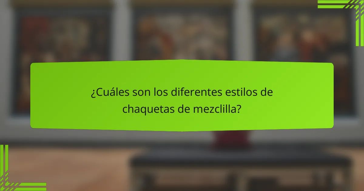 ¿Cuáles son los diferentes estilos de chaquetas de mezclilla?