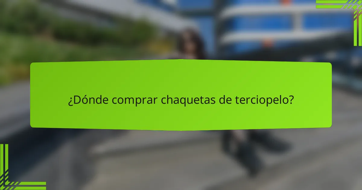 ¿Dónde comprar chaquetas de terciopelo?