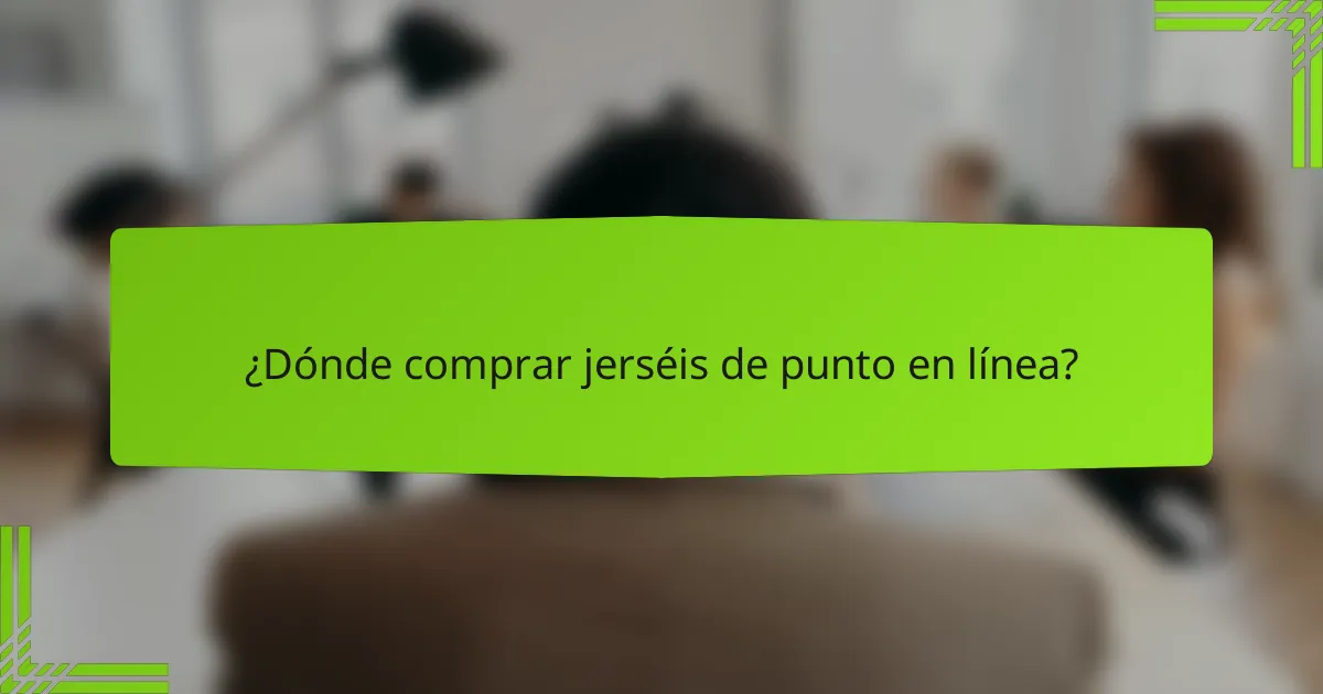 ¿Dónde comprar jerséis de punto en línea?